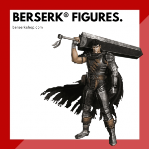 Berserk Figures & Toys